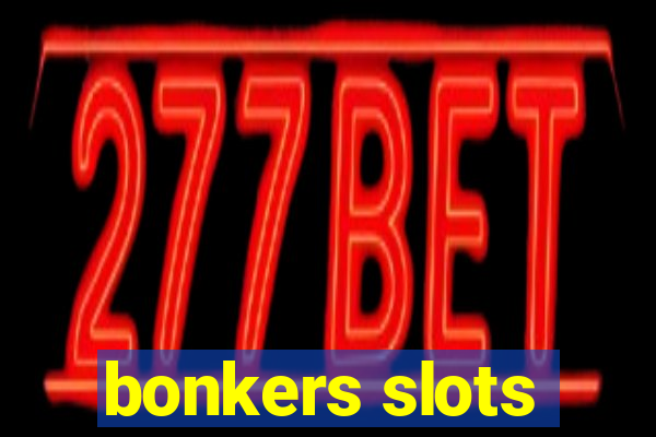 bonkers slots